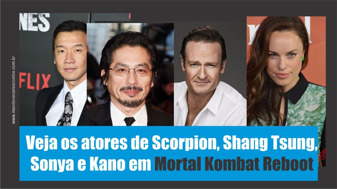 Arquivo Mortal Kombat - ATORES DE SHANG TSUNG E SCORPION EM MORTAL KOMBAT  REBOOT SÃO ANUNCIADOS O site Variety anunciou hoje com exclusividade os  atores que interpretarão Shang Tsung e Scorpion no