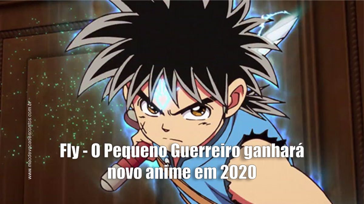 Novo anime de Fly, o Pequeno Guerreiro ganha mais um teaser - NerdBunker