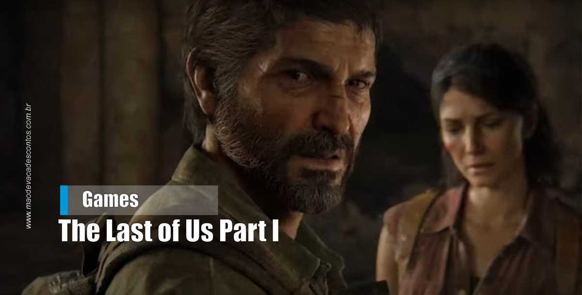 Pré-carregamento de The Last of Us Part I já está disponível no Steam