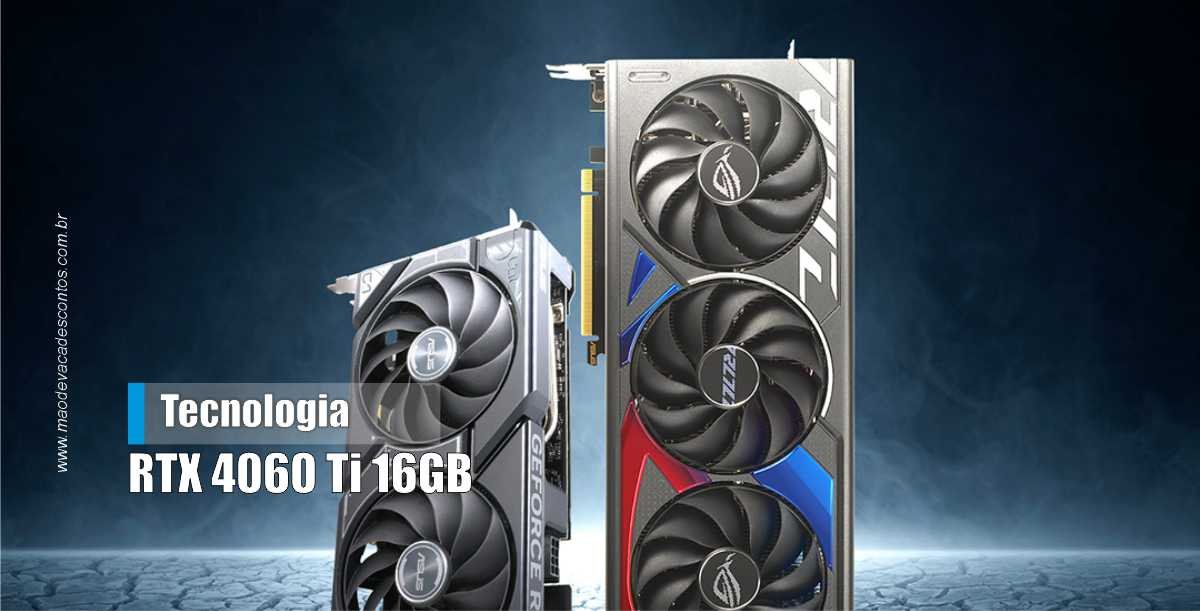 RTX 4060 Ti já disponível em pré-venda no Kabum: veja preços